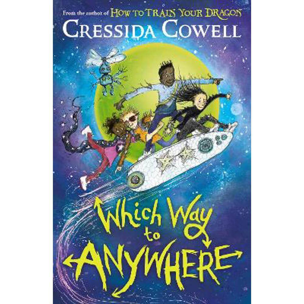 Which Way to Anywhere: From the No.1 bestselling author of HOW TO TRAIN YOUR DRAGON (Paperback) - Cressida Cowell